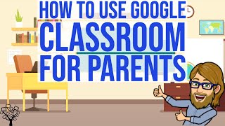 How to Use Google Classroom for Parents [upl. by Nymrak]