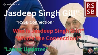 quotJasdeep Singh Gill Connection to Radha Soami Satsang Beas RSSB  Latest Updates amp Insightsquot [upl. by Nywroc]