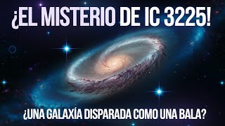 IC 3225 La Galaxia que Surca el Espacio como una Bala  Misterios del Cúmulo de Virgo [upl. by Geilich]