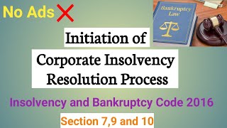 Initiation of Corporate Insolvency Resolution Process under Insolvency and Bankruptcy Code 2016 [upl. by Aleusnoc]