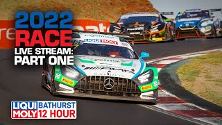 Sunday 2022 LIVE STREAM PART ONE  LIQUI MOLY Bathurst 12 Hour 2022 [upl. by Yaya]