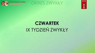 CZWARTEK IX TYDZIEŃ ZWYKŁY  ROK I  Czytania Liturgiczne  Katolicka Wspólnota Biblijna HODEGETRIA [upl. by Klimesh830]