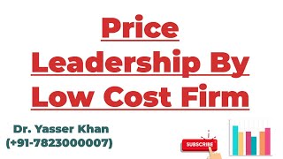 Price Leadership By Low Cost Firm  Price Leadership  Low Cost Firm  Oligopoly  Oligopoly Models [upl. by Terrye427]