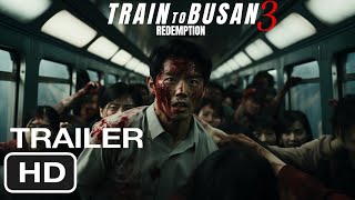 Train to Busan 3  REDEMPTION 2024  Teaser Trailer  Zombie Movie [upl. by Abixah957]