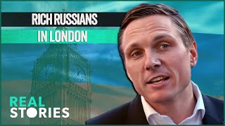 Londons Wealthy Russian Elite The Price of Luxury [upl. by Marchal]