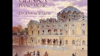 Glinka Piano Music by Evgeny Soifertis 1 [upl. by Dorine]