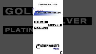 Daily Scrap Metal Price Alert Gold Silver Platinum  October 4 2024 [upl. by Birmingham]