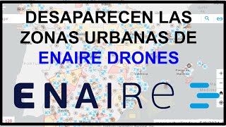 DESAPARECEN ZONAS URBANAS DE ENAIRE DRONES [upl. by Ko920]