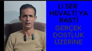 KISSADAN HİSSE Lİ SER HEVALTÎ YA RAST GERÇEK DOSTLUK ÜZERİNE [upl. by Griseldis969]