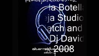 Pasame la Botella  PendejaStudioMix  Match and Daddy  Dj David Remix 2008 [upl. by Kcirttap]