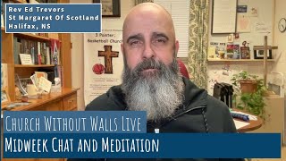 20241030  Church Without Walls  Midweek Chat and Meditation [upl. by Aleac]