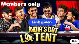 INDIAS GOT LATENT SAMAY RAINA AND SEEDHE MAUT MEMBERS ONLY EPISODE LINK  SEEDHE MAUT AND SAMAY [upl. by Imena]