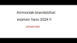 Ammoniak brandstofcel Havo examen Scheikunde 2024 II [upl. by Elston]