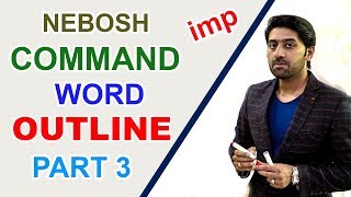 Nebosh Command Words for Exam Part 3  Action Verbs OUTLINE [upl. by Ora]