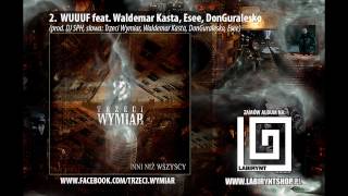 2 Trzeci Wymiar  Wuuuf feat Waldemar Kasta Esee DonGuralesko prod DJ SPH INNI NIŻ WSZYSCY [upl. by Rowney]