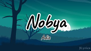 Nobya  Adie Lyrics [upl. by Falkner]