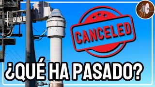 El motivo de la CANCELACIÓN del lanzamiento de STARLINER ES MUY RARO [upl. by Nnahgaem687]