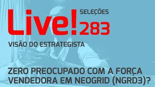 Zero preocupado com a força vendedora em Neogrid NGRD3  Live 283 090924  Visão do Estrategi [upl. by Carl]