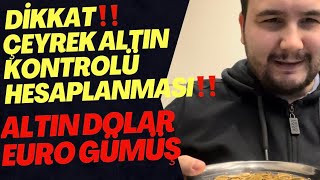 Çeyrek Altın Kontrolü Hesaplanması‼️Altın YorumlarıDolar Yorumlarıçeyrekaltın Borsa Yorumları [upl. by Nilcaj]