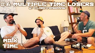 Ep 6  Multiple Time Losers  Tom and Dylans Milk Time Podcast [upl. by Ylrehc]