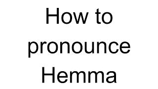 How to Pronounce Hemma English [upl. by Buote]