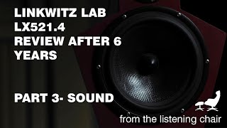 Linkwitz Lab LX5214 Review After 6 Years of Ownership Part 3 Sound [upl. by Harbird558]