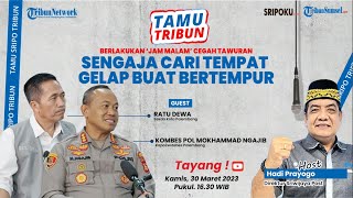 Sengaja Cari Tempat Gelap Buat Tawuran  TAMU TRIBUN [upl. by Euqnomod]