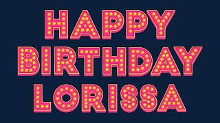 Happy Birthday Lorissa [upl. by Attekram]