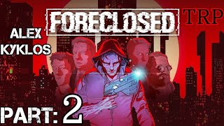 Foreclosed Walkthrough  Part 2  Alex Kyklos  PC [upl. by Heathcote818]