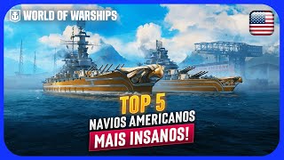 TOP 5 MELHORES NAVIOS AMERICANOS no WORLD OF WARSHIPS [upl. by Newcomb]