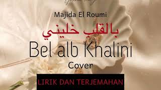 Bel alb khalini  Majida El Roumi cover  LIRIK DAN TERJEMAHAN [upl. by Pelmas]