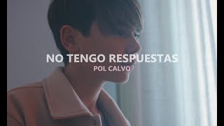 Pol Calvo  No Tengo Respuestas Video Oficial [upl. by Clarabelle]