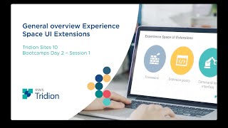 Tridion Sites 10 Bootcamps Day 2 Session 1 General Overview Experience Space UI Extensions [upl. by Lletnohs]