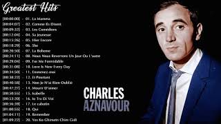 Charles Aznavour Greatest Hits Full Album  Best Songs of Charles Aznavour  Music Playlist [upl. by Altman196]