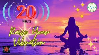 20 Minute Meditation Music • Raise Your Vibration  Relax Mind Body [upl. by Roter]