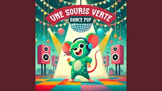 Une souris verte Dance Pop [upl. by Iralav420]