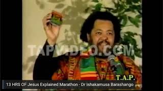 Jesus Explained  Dr Ishakamusa Barashango 13 hrs TheNewBlackMind [upl. by Cale]