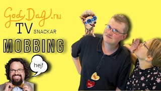 GOD DAG TV Snackar  Mobbing [upl. by Ahsyad]