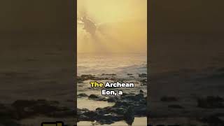 Archean Eon Dawn of Life shorts [upl. by Fayola]