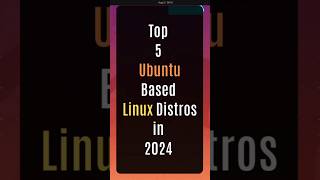 Top 5 Ubuntu Based Linux Distros in 2024 linux ubuntu linuxmint [upl. by Dagley]