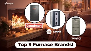 Top 9 Furnace Brands of 2024 Ultimate Guide for Homeowners [upl. by Saxet]