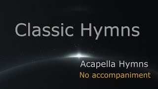 3 HOURS of Classic Acapella Hymns  Gospel Songs  A capella Hymns GHK JESUS HYMNS [upl. by Hussar403]