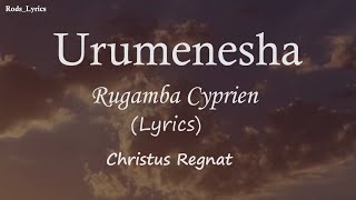 Urumenesha Lyrics  Rugamba Cyprien [upl. by Naie]