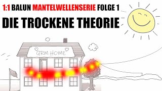 Mantelwellenserie Folge 15 DIE TROCKENE THEORIE 11 Balun [upl. by Chema595]