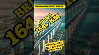 MIND  BLOWING FACT  Worlds Longest Bridge  MRCHANNEL [upl. by Eded]