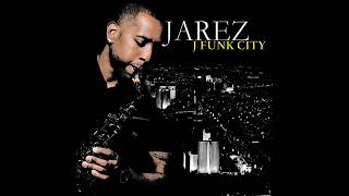 JAREZ  J Funk City [upl. by Eniamrahs]