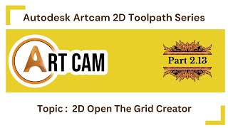 Artcam Tutorial Basic Part 213  Unlocking the Power of Open The Grid Creator  Digital Effectquot [upl. by Anev113]