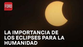 Investigador de la UNAM habla sobre la importancia de los eclipses en la humanidad  Las Noticias [upl. by Ragland]