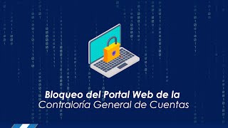 Bloqueo del Portal Web de la Contraloría General de Cuentas [upl. by Tterag]