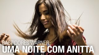 Bastidores Warner  Uma noite com Anitta [upl. by Dixon]